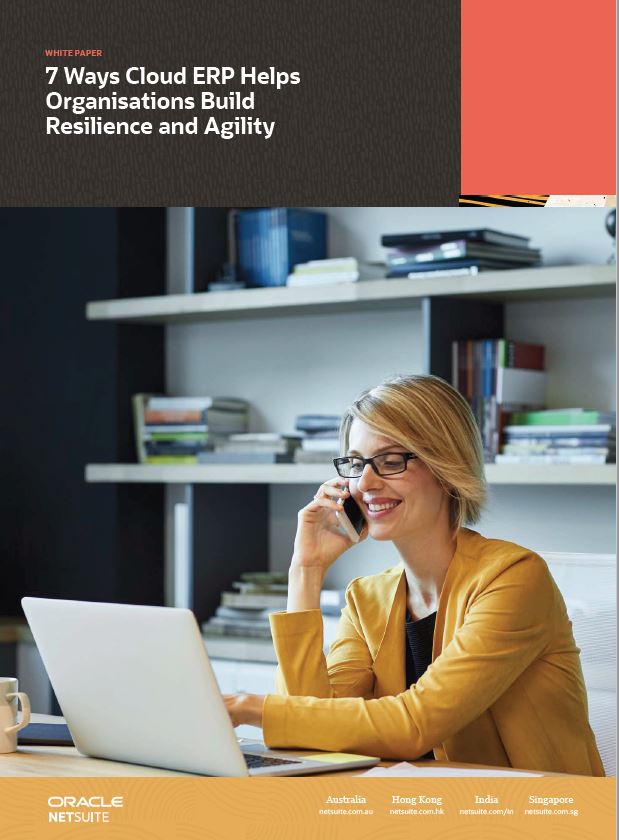 7 Ways Cloud ERP Helps Organisations Build Resiliency and Agility