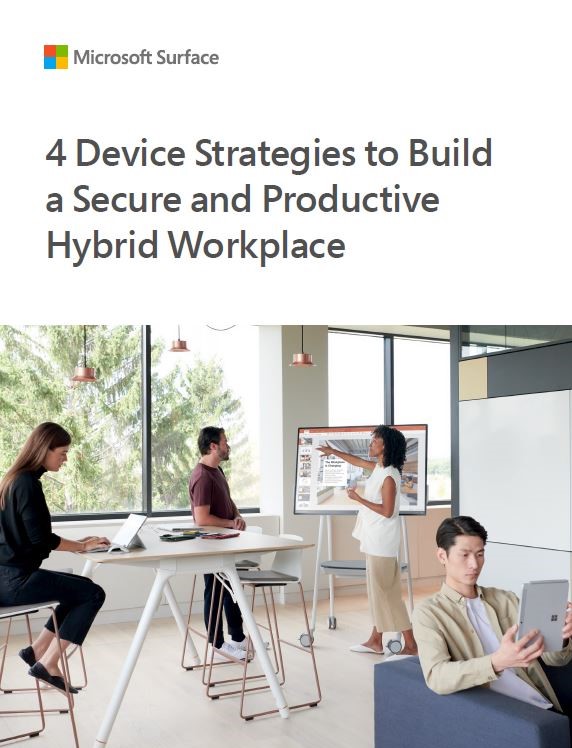 4 Device Strategies to Build Secure and Productive Hybrid Workplace