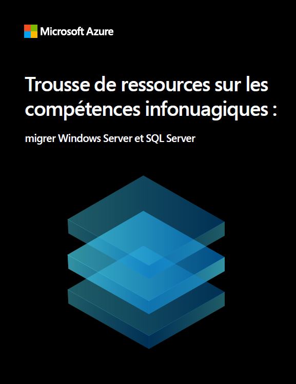 Kit de ressources sur les compétences cloud : Migration de Windows Server et de SQL Server