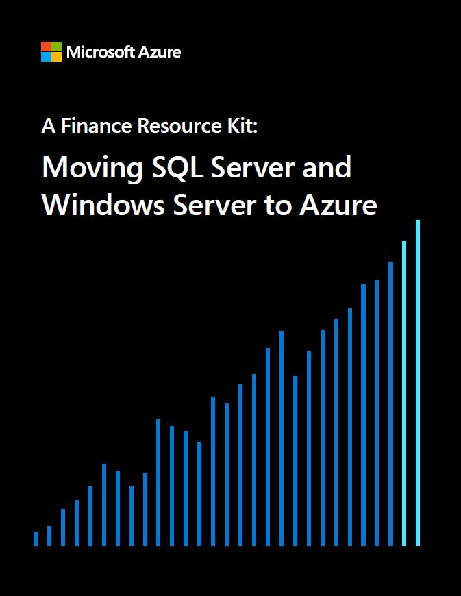 A Finance Resource Kit: Moving SQL Server and Windows Server to Azure – CA EN