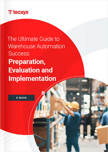 The Ultimate Guide to Warehouse Automation Success: Preparation, Evaluation and Implementation