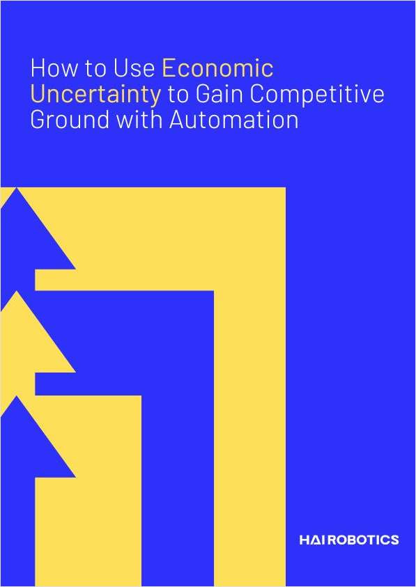 How to Use Economic Uncertainty to Gain Competitive Ground with Automation
