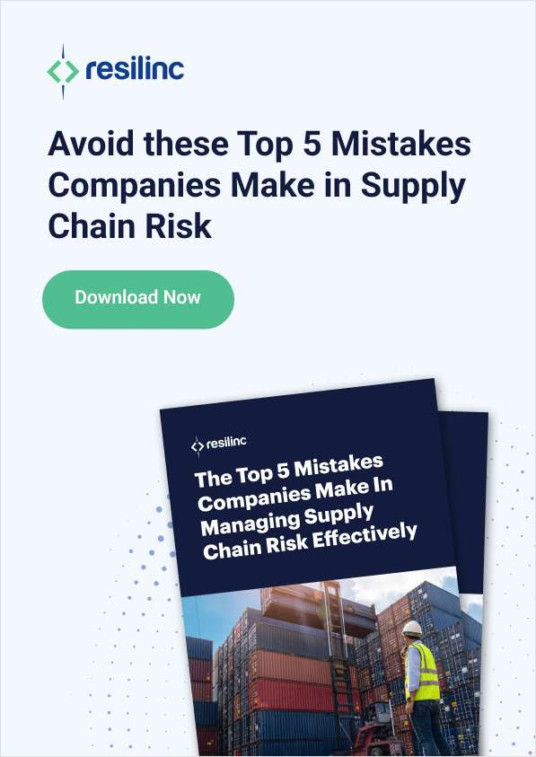 The Top 5 Mistakes Companies Make In Managing Supply Chain Risk Effectively
